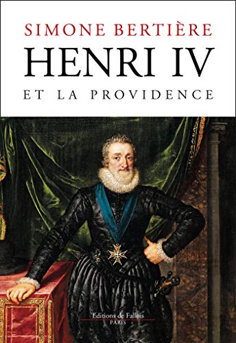 Henri IV et la Providence: 1553-1600