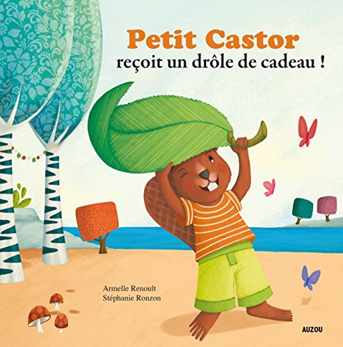 Petit Castor reçoit un drôle de cadeau (Coll. ""Mes ptits albums"")