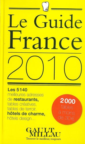 Guide Gault et Millau: France : Restaurants, hôtels de charme & chambres d'hôtes