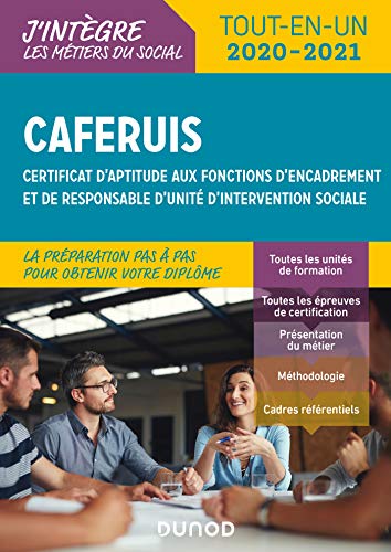 CAFERUIS 2020-2021 - Tout-en-un: Certificat d'aptitude aux fonctions d'encadrement et de responsable d'unité d'intervention sociale (2020-2021)
