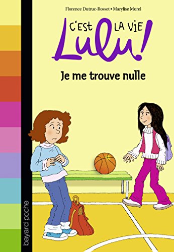 C'est la vie Lulu, Tome 09: Je me trouve nulle