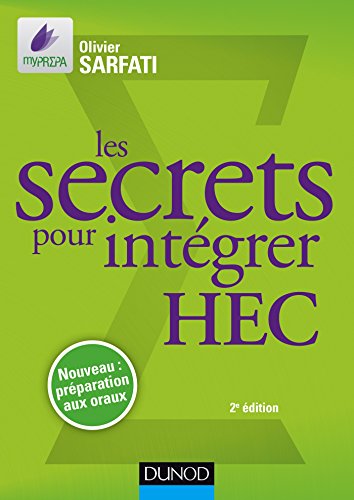 Les secrets pour intégrer HEC - 2e éd. - Méthodes pour prépas commerciales: Méthodes pour prépas commerciales