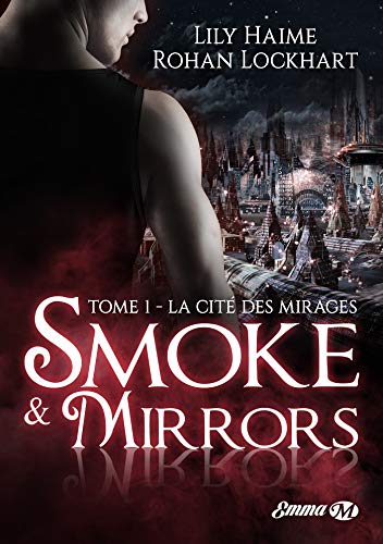 Smoke and Mirrors, T1: La Cité des Mirages