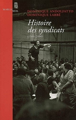 Histoire des syndicats (1906-2006)