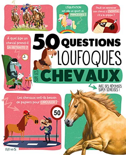 50 questions loufoques sur les chevaux: avec des réponses super sérieuses !