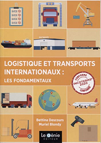 Logistique et transports internationaux : les fondamentaux: Conforme Incoterms 2020