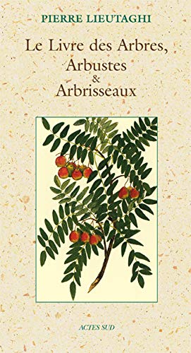 Le Livre des Arbres, Arbustes et Arbrisseaux
