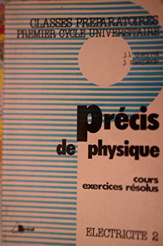 PRECIS DE PHYSIQUE. Electricité 2, 2ème année, Cours et exercices résolus