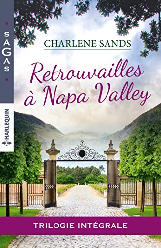 Retrouvailles à Napa Valley: Intégrale 3 romans