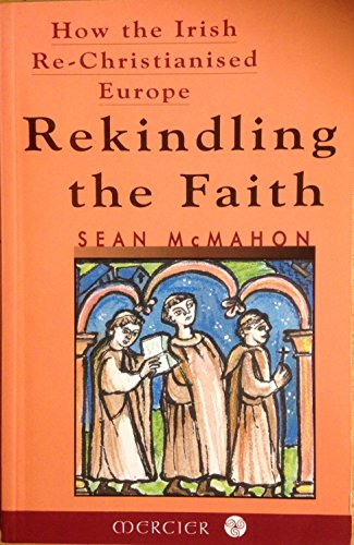 Rekindling the Faith: How the Irish Rechristianised Europe