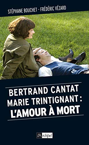 Marie Trintignant - Bertrand Cantat, l amour à mort