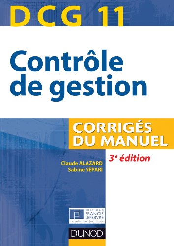 DCG 11 - Contrôle de gestion - 3e édition - Corrigés du manuel