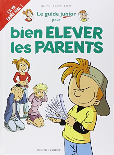 Les Guides Junior - Tome 03: Pour bien élever les parents