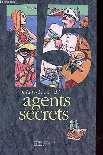 15 histoires d'agents secrets...