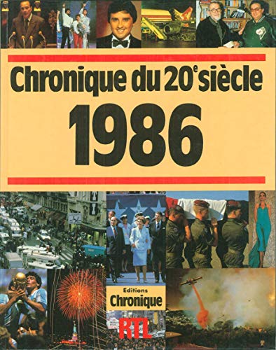 Chronique de l'année...1986: Chronique du 20e siècle