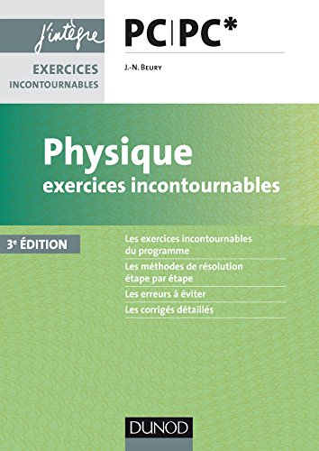Physique Exercices incontournables PC PC* - 3e éd.