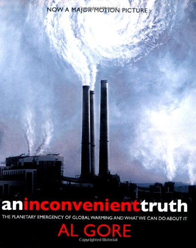 An Inconvenient Truth.: The Planetary Emergency of Global Warming & What We Can Do About It