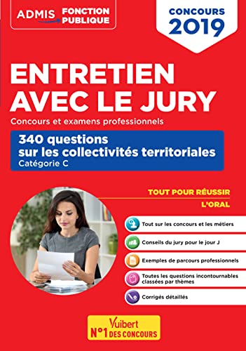 Entretien avec le jury - 340 questions sur les collectivités territoriales - Concours Fonction publique territoriale - catégorie C: Oral - Concours 2019-2020
