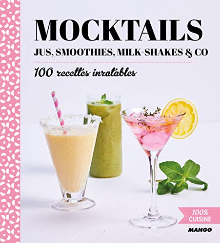 Mocktails, jus, smoothies, milk-shakes & Co