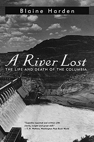 A River Lost – The Life & Death of the Columbia (Paper)