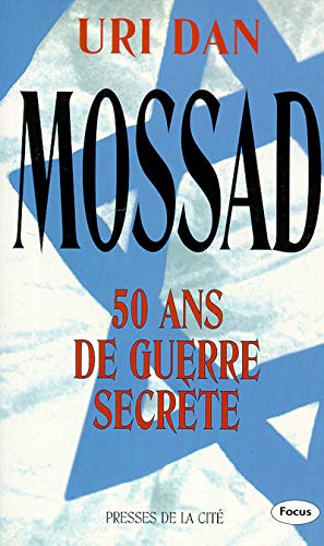 MOSSAD 50 ANS DE GUERRE SECRET