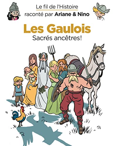 Le fil de l'Histoire raconté par Ariane & Nino - Les Gaulois