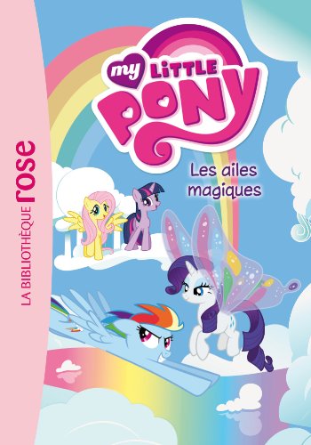 My Little Pony 07 - Les ailes magiques