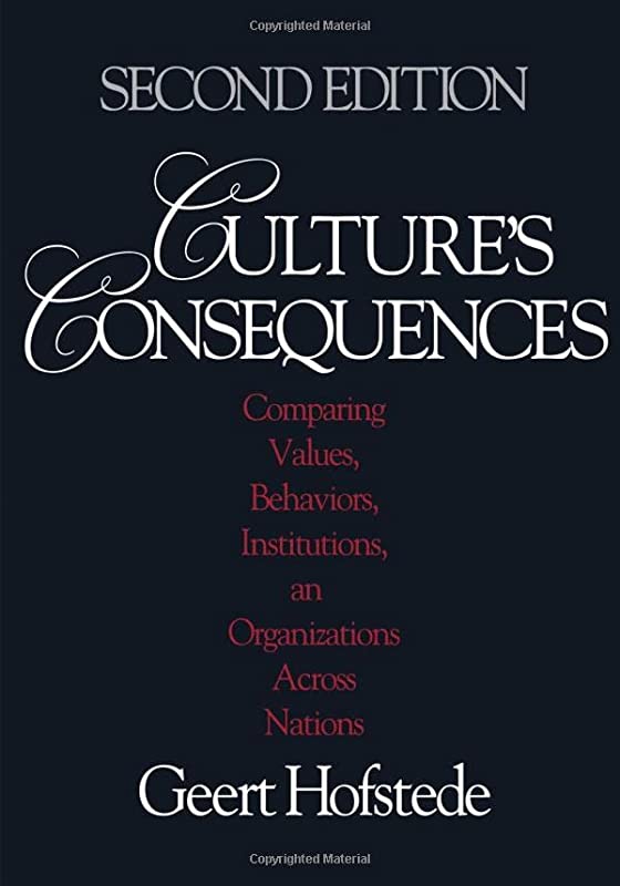 Culture's Consequences: Comparing Values, Behaviors, Institutions and Organizations Across Nations