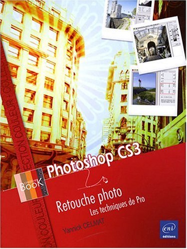 Photoshop CS3 - Retouche photo - Les techniques de pro