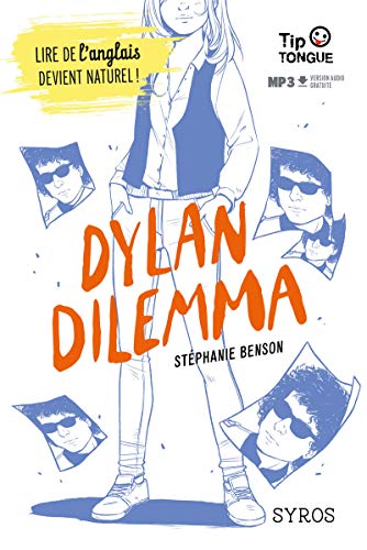 Dylan Dilemma - collection Tip Tongue - B1 seuil - dès 14 ans