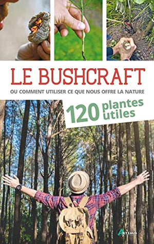 Bushcraft Tome 1 - 120 plantes utiles