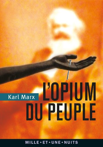 L'Opium du peuple: Introduction de la Contribution à la critique de la philosophie du droit de Hegel