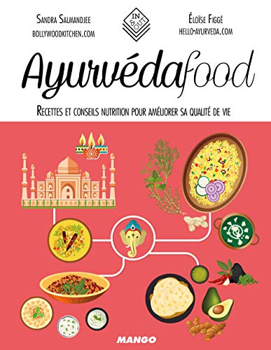 Ayurvéda food: Recettes et conseils nutrition pour améliorer sa qualité de vie