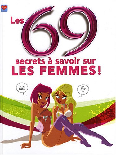 69 secrets à savoir sur les femmes