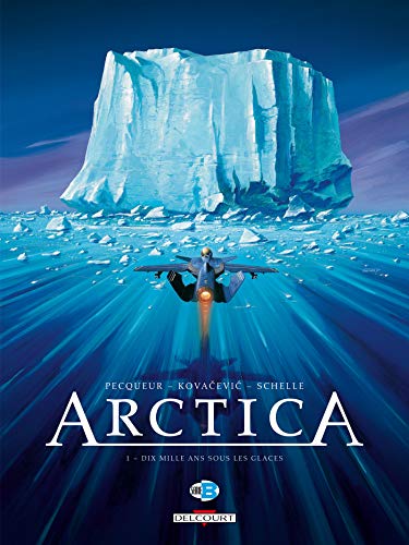 Arctica T01: Dix mille ans sous les glaces