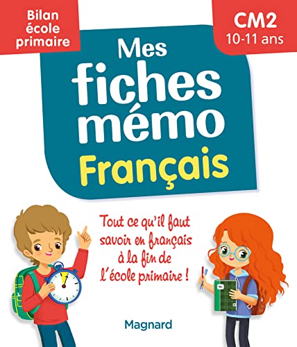 Mes fiches mémo Français CM2 - Bilan école primaire: Pour réviser tout le programme avant la 6e
