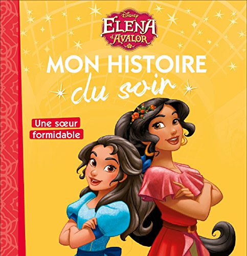ELENA D'AVALOR - Mon Histoire du Soir - Une soeur formidable - Disney