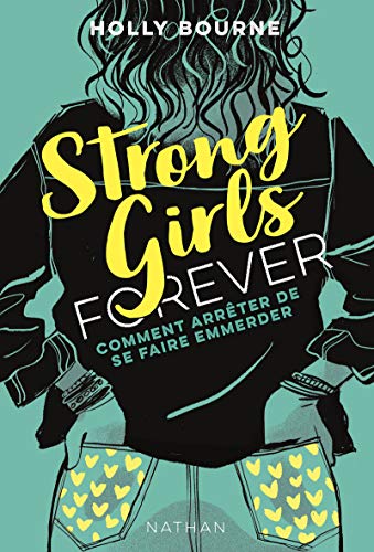 Strong girls forever : Comment arrêter de se faire emmerder ? - tome 3 - Roman féministe (3)