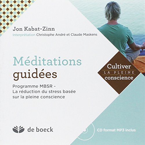 Méditations guidées : Programme MBSR - La réduction du stress basée sur la pleine conscience (CD Inclus)