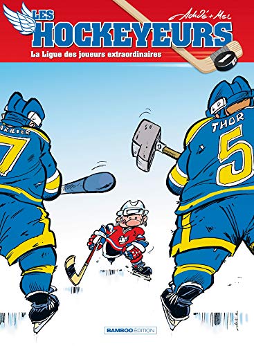 Les Hockeyeurs - tome 01: La ligue des joueurs extraordinaires