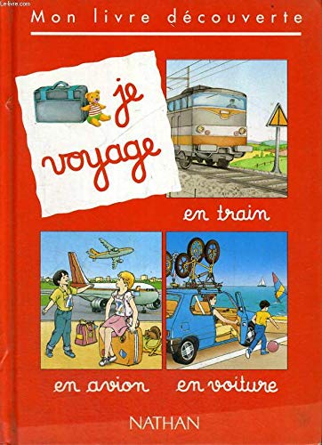 Je voyage en train, en avion, en voiture