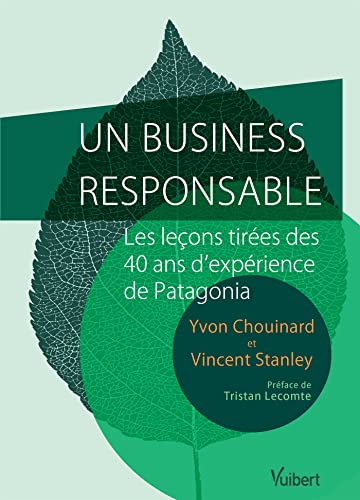 Un business responsable: Les leçons tirées des 40 ans d'expérience de Patagonia