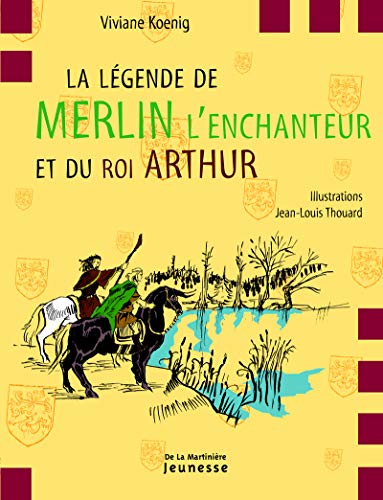 La légende de Merlin l'enchanteur: et du roi Arthur