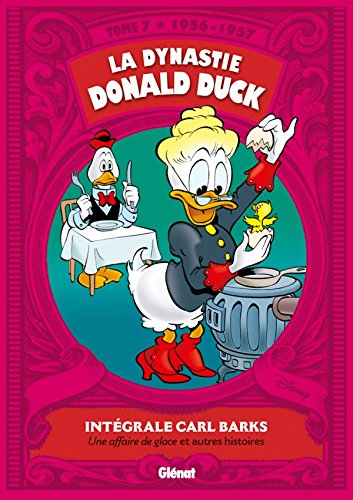 La Dynastie Donald Duck - Tome 07: 1956/1957 - Une affaire de glace et autres histoires