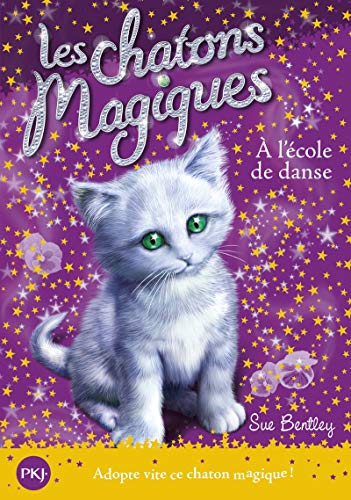 Les chatons magiques - tome 07 : À l'école de danse (07)