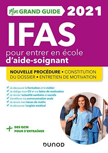 Mon Grand Guide IFAS 2021 pour entrer en école d'aide-soignant: Nouvelle procédure (2021)