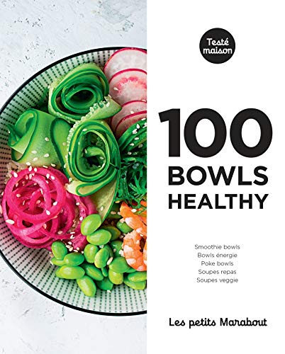 Les petits Marabout : 100 bowls healthy