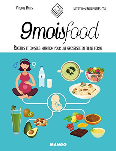 9 mois food: Recettes et conseils nutrition pour une grossesse en pleine forme