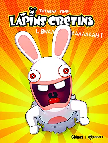 The Lapins Crétins - Tome 01: Bwaaaaaaaaaaah !