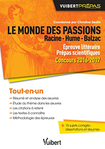 Le monde des passions - Racine - Hume - Balzac - Épreuve littéraire - Prépas scientifiques: Concours 2016-2017